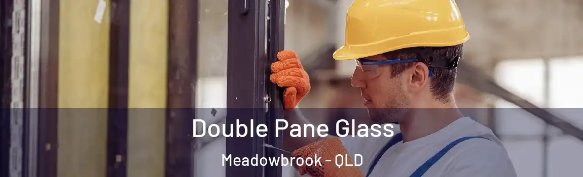 Double Pane Glass Meadowbrook - QLD