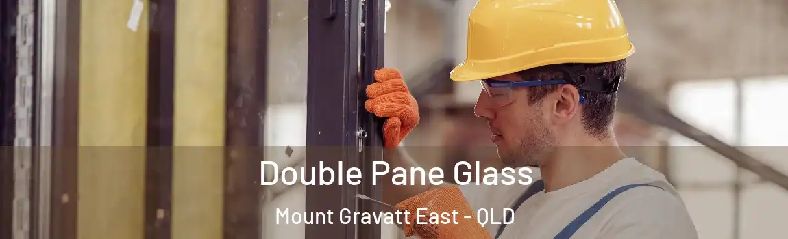 Double Pane Glass Mount Gravatt East - QLD