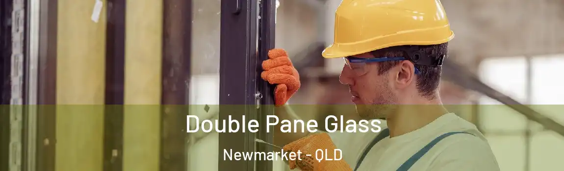 Double Pane Glass Newmarket - QLD