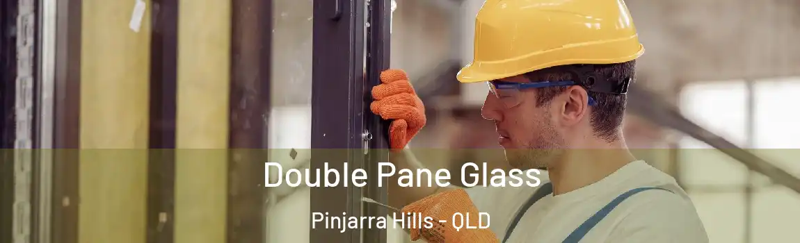  Double Pane Glass Pinjarra Hills - QLD