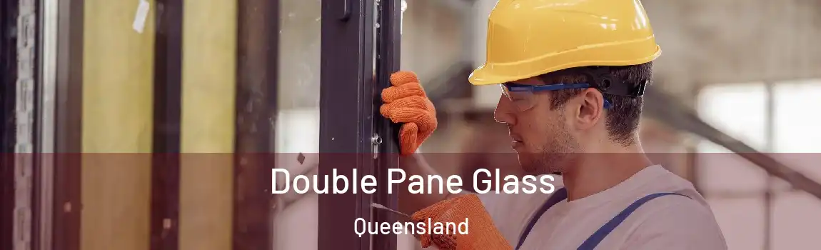  Double Pane Glass Queensland