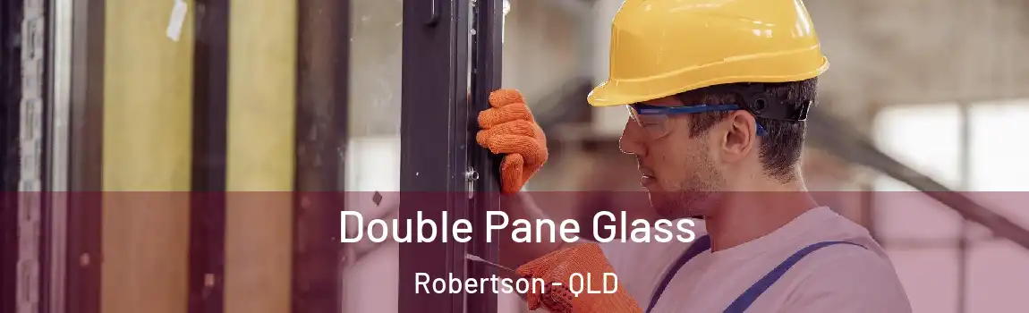 Double Pane Glass Robertson - QLD