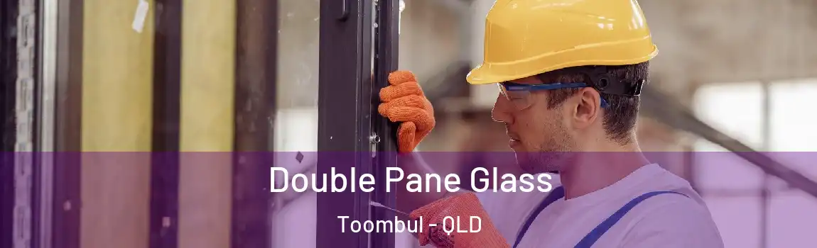 Double Pane Glass Toombul - QLD