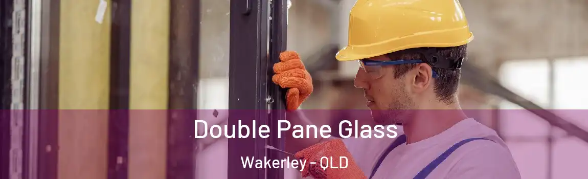 Double Pane Glass Wakerley - QLD