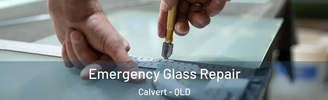 Emergency Glass Repair Calvert - QLD