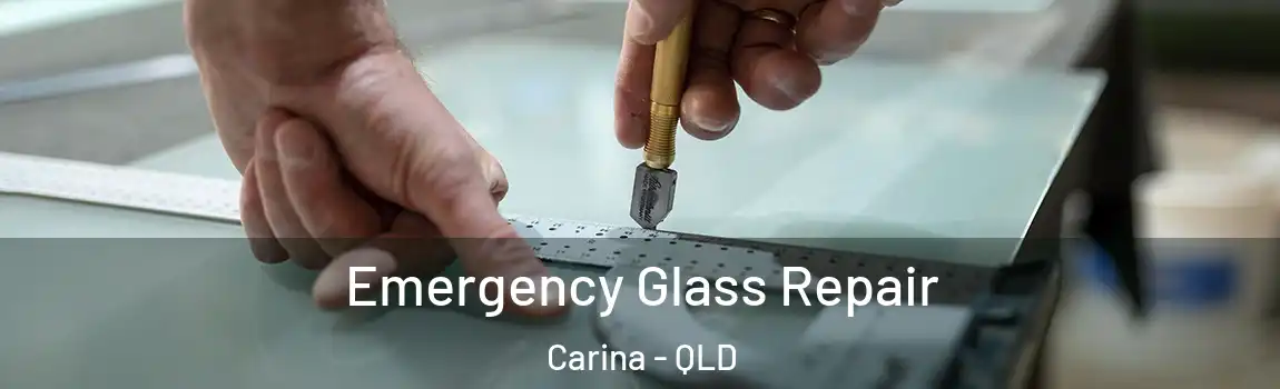 Emergency Glass Repair Carina - QLD