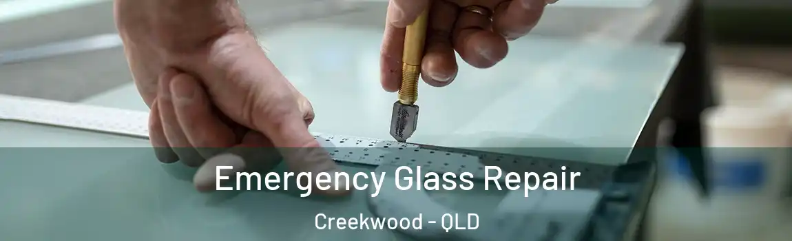 Emergency Glass Repair Creekwood - QLD