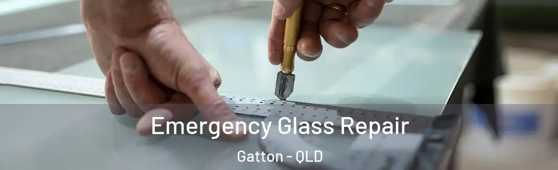 Emergency Glass Repair Gatton - QLD