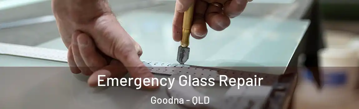Emergency Glass Repair Goodna - QLD