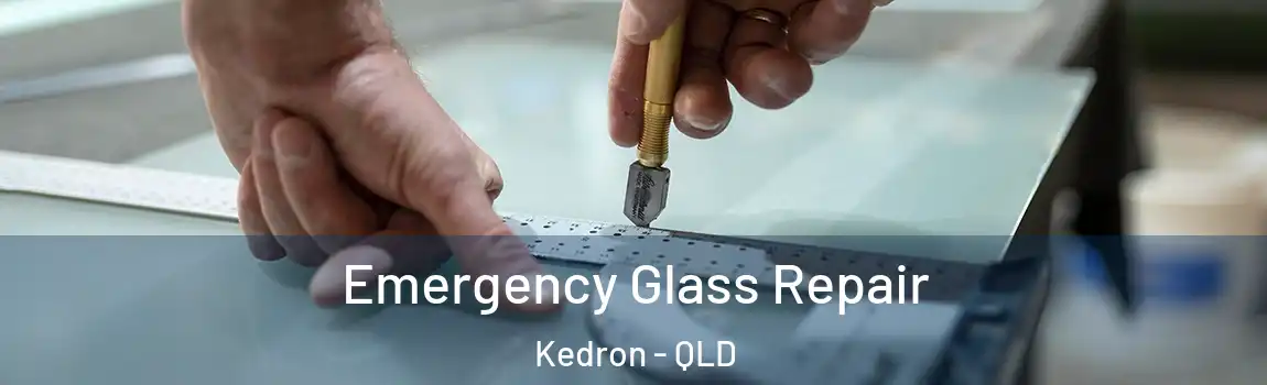 Emergency Glass Repair Kedron - QLD