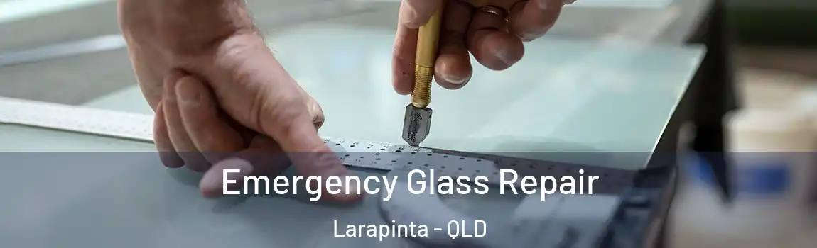 Emergency Glass Repair Larapinta - QLD