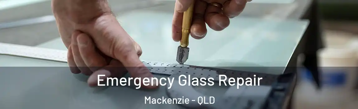 Emergency Glass Repair Mackenzie - QLD