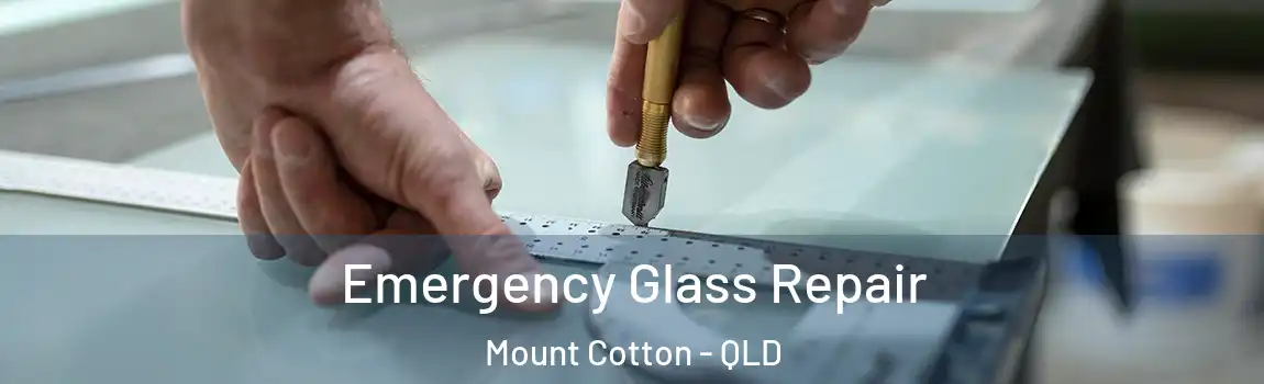 Emergency Glass Repair Mount Cotton - QLD