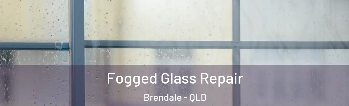 Fogged Glass Repair Brendale - QLD