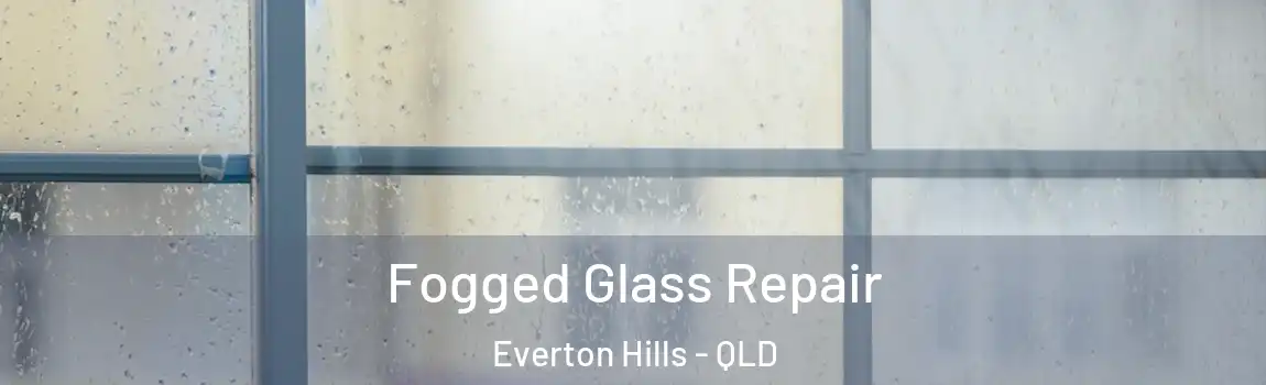 Fogged Glass Repair Everton Hills - QLD
