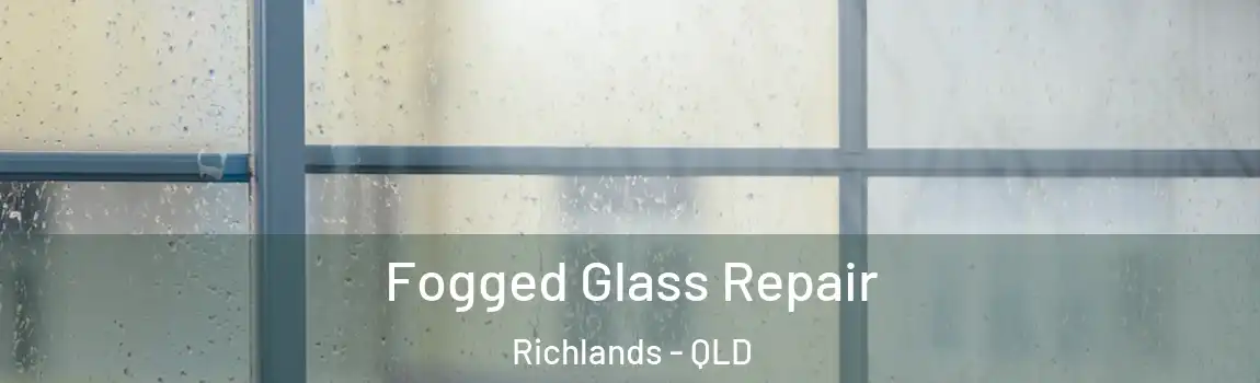 Fogged Glass Repair Richlands - QLD