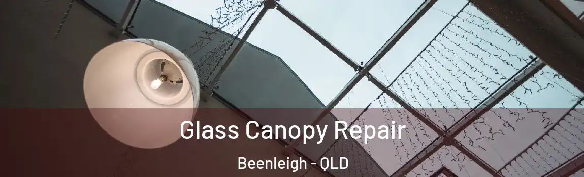 Glass Canopy Repair Beenleigh - QLD