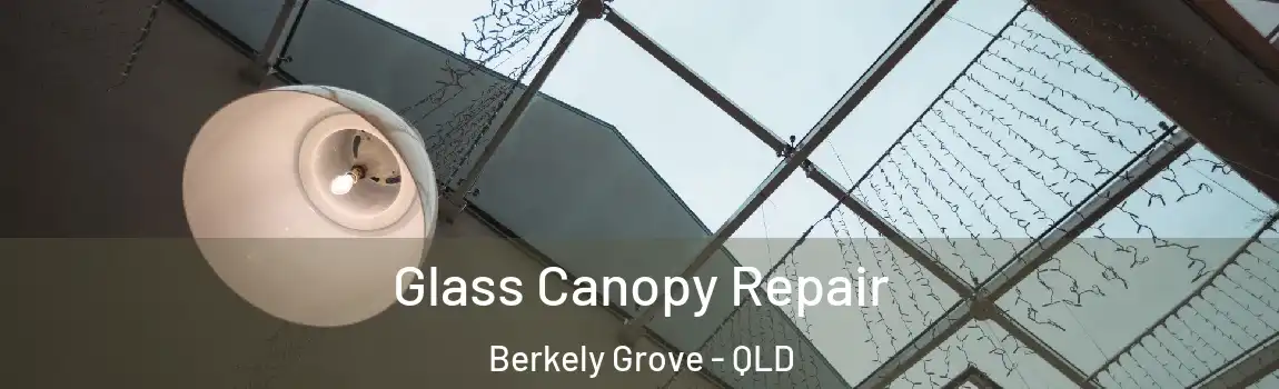 Glass Canopy Repair Berkely Grove - QLD