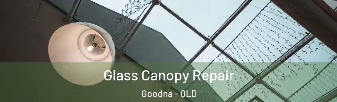 Glass Canopy Repair Goodna - QLD