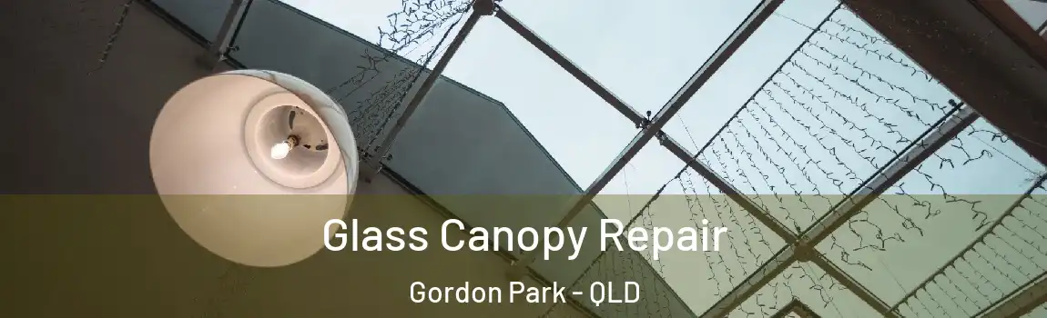 Glass Canopy Repair Gordon Park - QLD