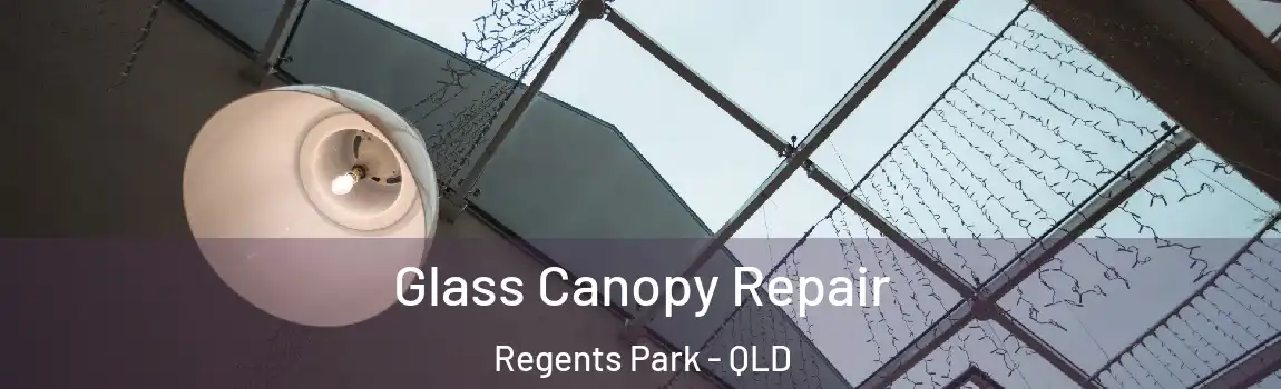 Glass Canopy Repair Regents Park - QLD