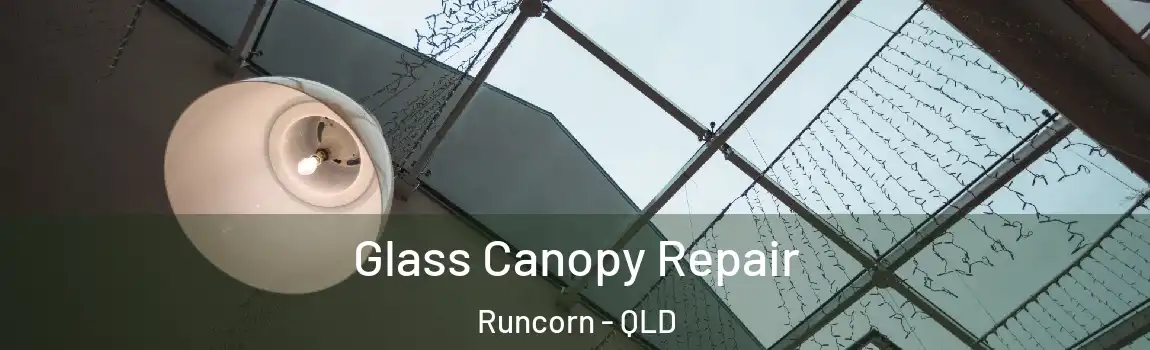 Glass Canopy Repair Runcorn - QLD