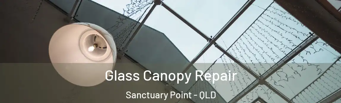 Glass Canopy Repair Sanctuary Point - QLD
