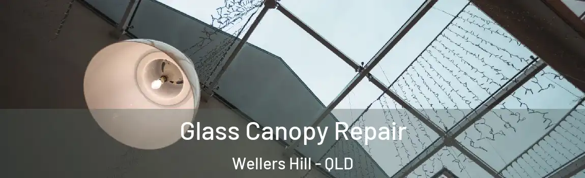 Glass Canopy Repair Wellers Hill - QLD