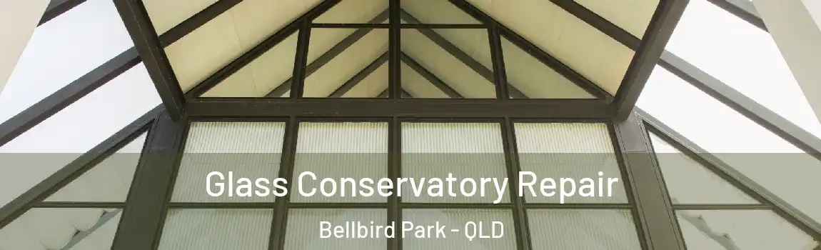 Glass Conservatory Repair Bellbird Park - QLD