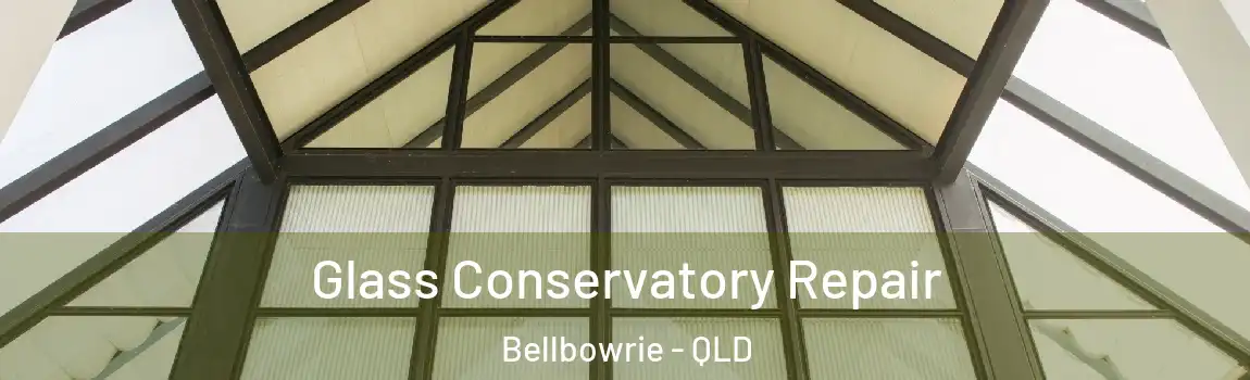 Glass Conservatory Repair Bellbowrie - QLD