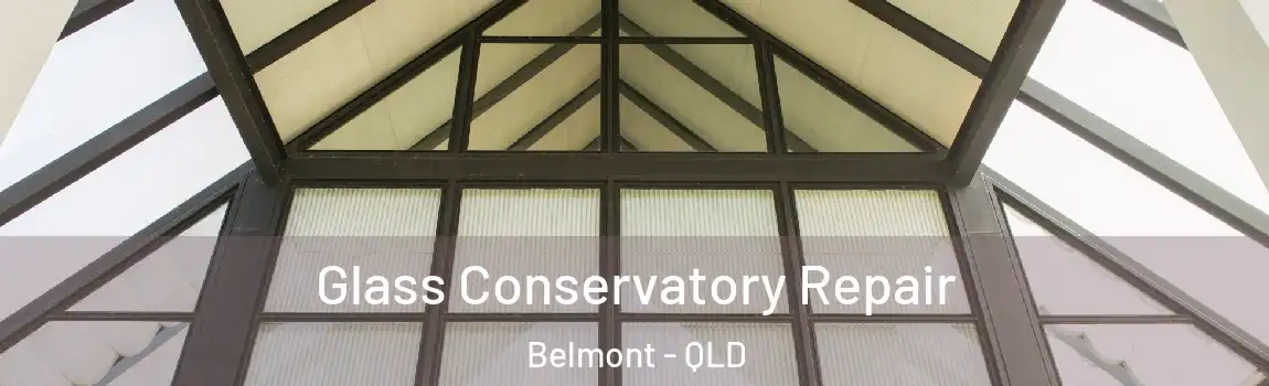 Glass Conservatory Repair Belmont - QLD