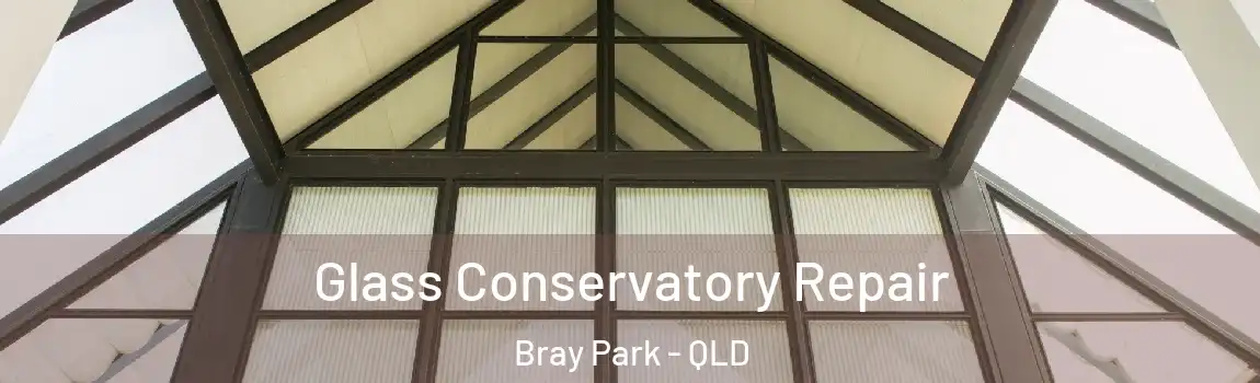  Glass Conservatory Repair Bray Park - QLD
