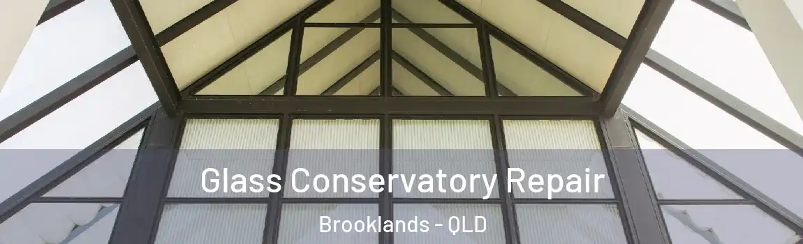 Glass Conservatory Repair Brooklands - QLD