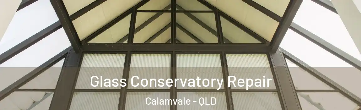  Glass Conservatory Repair Calamvale - QLD
