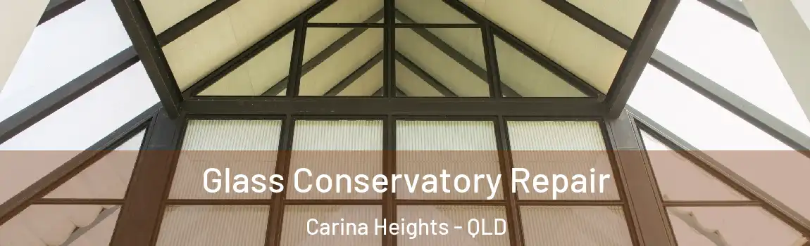 Glass Conservatory Repair Carina Heights - QLD