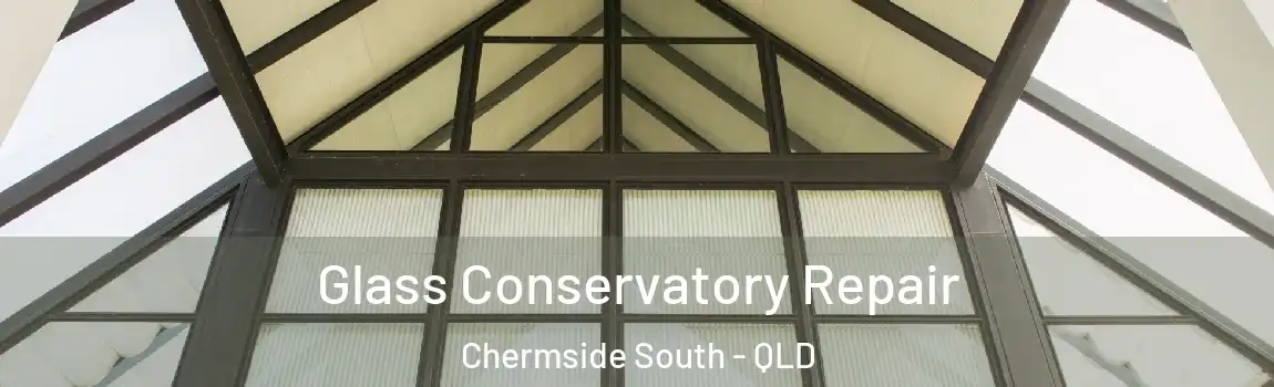 Glass Conservatory Repair Chermside South - QLD