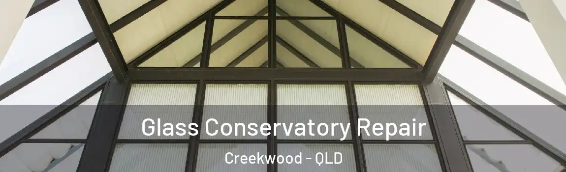 Glass Conservatory Repair Creekwood - QLD