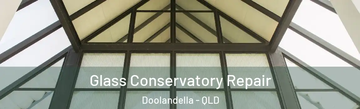 Glass Conservatory Repair Doolandella - QLD