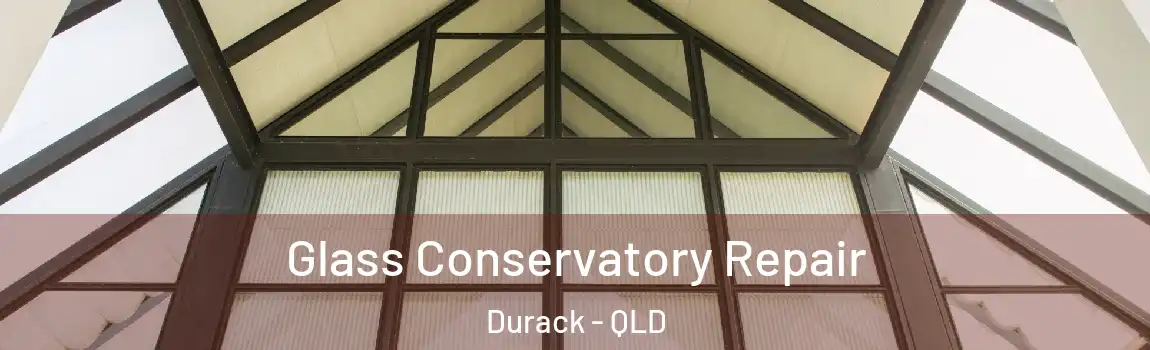Glass Conservatory Repair Durack - QLD