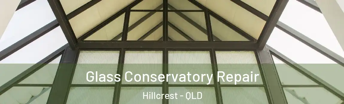  Glass Conservatory Repair Hillcrest - QLD