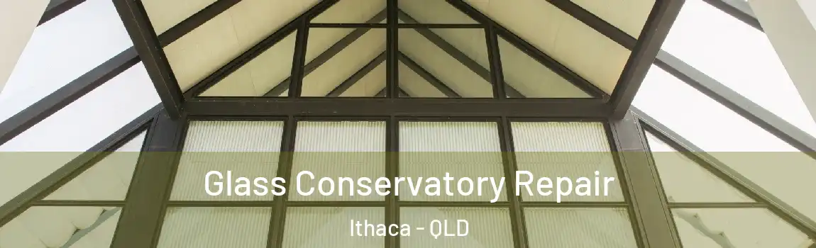  Glass Conservatory Repair Ithaca - QLD
