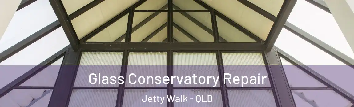 Glass Conservatory Repair Jetty Walk - QLD