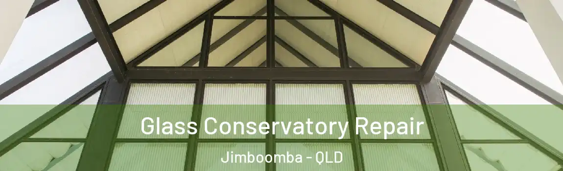 Glass Conservatory Repair Jimboomba - QLD