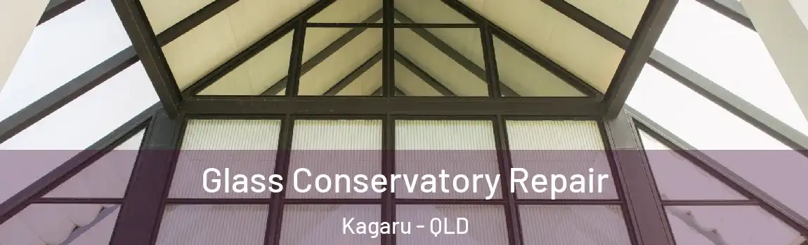 Glass Conservatory Repair Kagaru - QLD