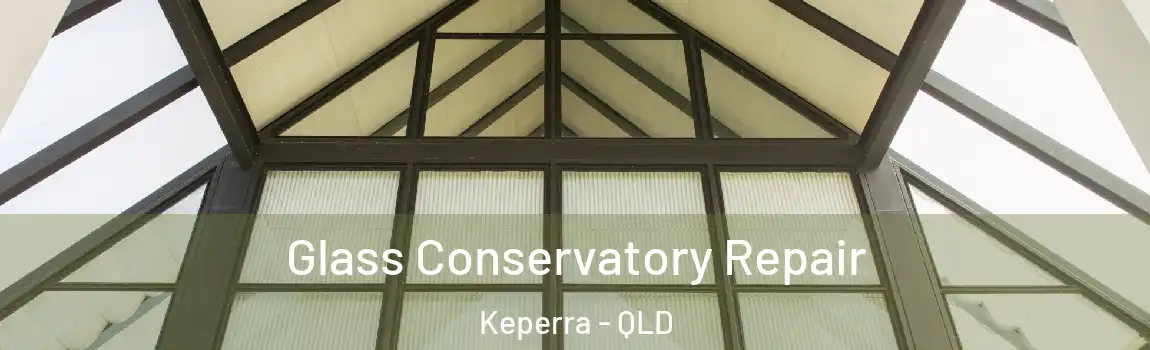 Glass Conservatory Repair Keperra - QLD