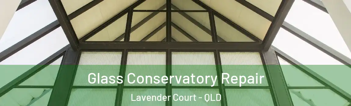  Glass Conservatory Repair Lavender Court - QLD