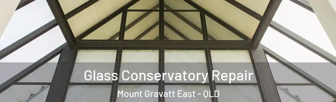 Glass Conservatory Repair Mount Gravatt East - QLD
