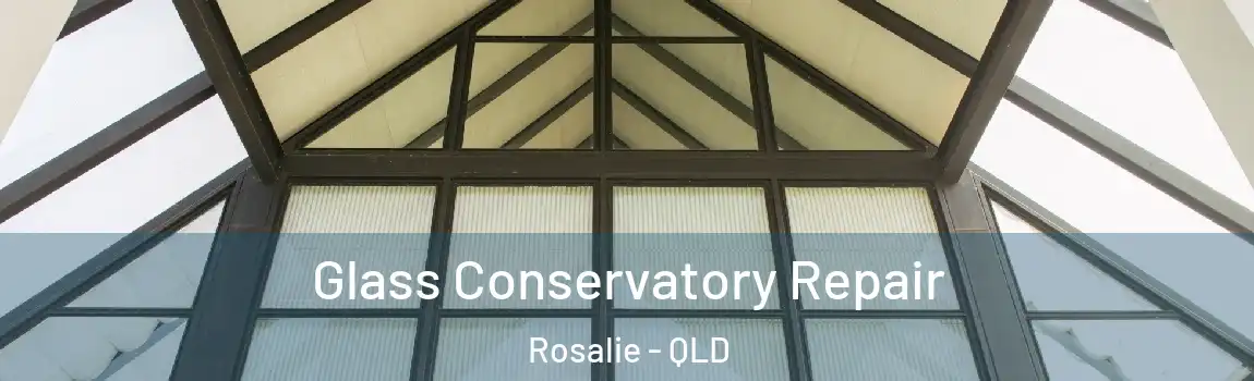 Glass Conservatory Repair Rosalie - QLD