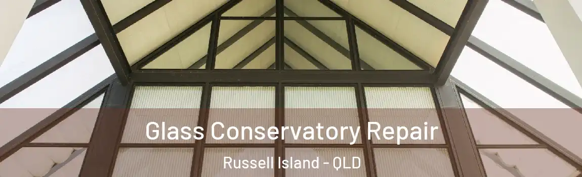 Glass Conservatory Repair Russell Island - QLD
