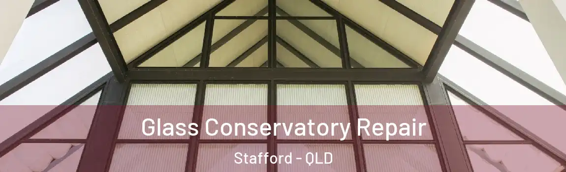 Glass Conservatory Repair Stafford - QLD